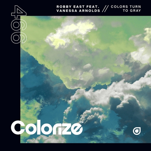 Robby East feat. Vanessa Arnolds - Colors Turn To Gray [ENCOLOR466E]